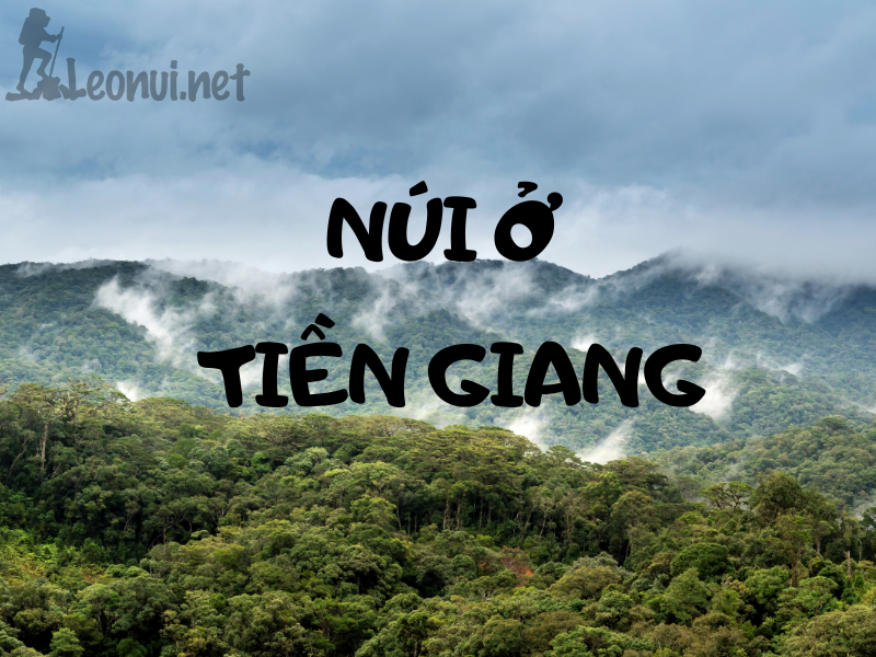 Leo núi ở Tiền Giang - Top địa điểm leo núi ở Tiền Giang